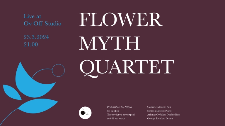 Flower Myth Quartet Live Σαβ. 23/03 21.00